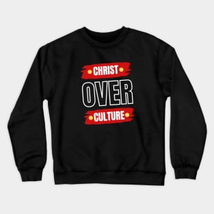 Christ Over Culture | Christian Crewneck Sweatshirt